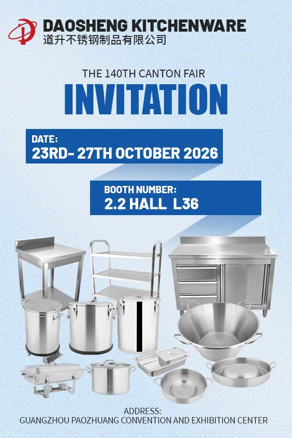 2026 140th Canton Fair Sourcing Invitation: Visit Hall 2.2, Booth L36 to Meet Daosheng Stainless Steel Commercial Kitchenware & OEM/ODM Customization
